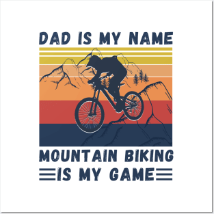 Dad Is My Name Mountain Biking Is My Game, Vintage Retro Sunset Mountain Biking Dad Posters and Art